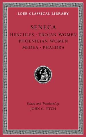 Tragedies, Volume I – Hercules. Trojan Women. Phoenician Women. Medea. Phaedra de Seneca Seneca