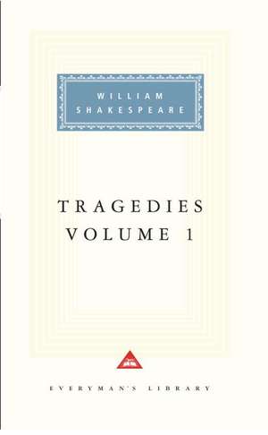 Tragedies, Vol. 1: Volume 1 de William Shakespeare