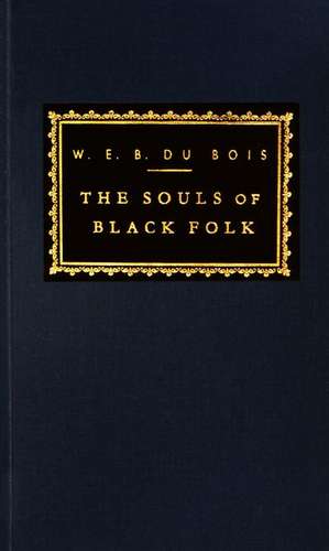 The Souls of Black Folk de W. E. B. Du Bois