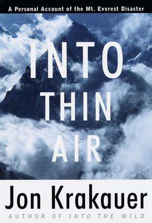 Into Thin Air: A Personal Account of the Mount Everest Disaster de Jon Krakauer