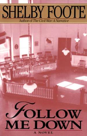 Follow Me Down de Shelby Foote