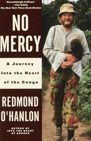 No Mercy: A Journey to the Heart of the Congo de Redmond O'Hanlon