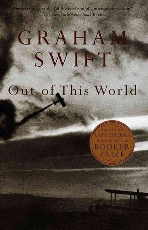 Out of This World de Graham Swift