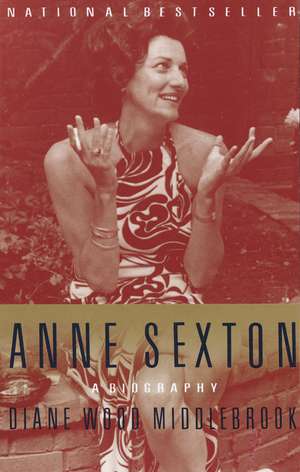 Anne Sexton: A Biography de Diane Wood Middlebrook