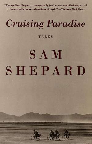 Cruising Paradise: Tales de Sam Shepard