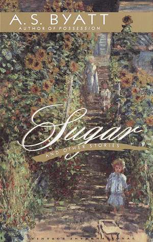 Sugar and Other Stories de A. S. Byatt