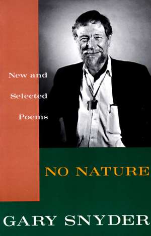 No Nature: New and Selected Poems de Gary Snyder