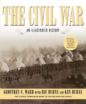 The Civil War: An Illustrated History de Geoffrey C. Ward