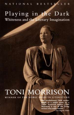 Playing in the Dark: Whiteness and the Literary Imagination de Toni Morrison