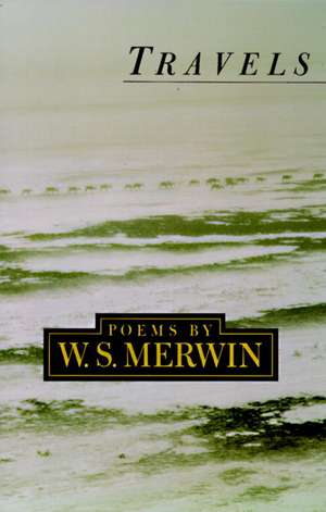 Travels de W S Merwin