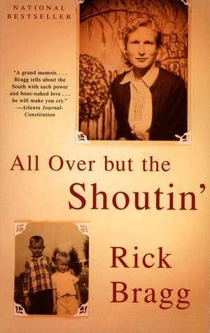 All Over But the Shoutin' de Rick Bragg