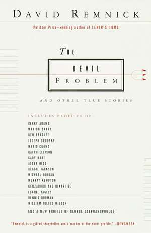 The Devil Problem: And Other True Stories de David Remnick