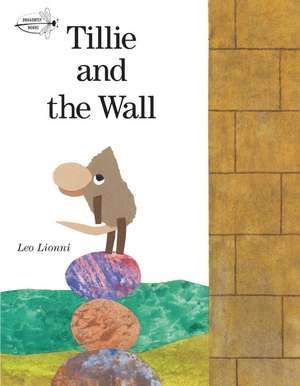 Tillie and the Wall de Leo Lionni