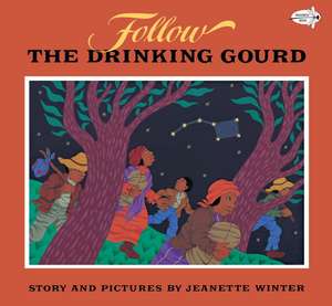 Follow the Drinking Gourd de Jeanette Winter