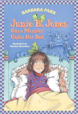 Junie B. Jones Has a Monster Under Her Bed de Barbara Park