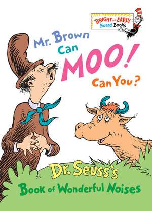 Mr. Brown Can Moo! Can You?: Dr. Seuss's Book of Wonderful Noises de Dr. Seuss