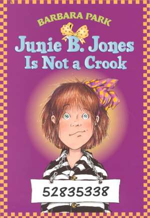 Junie B. Jones Is Not a Crook de Barbara Park