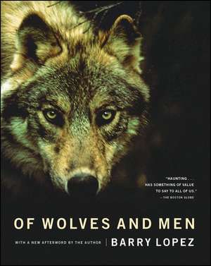 Of Wolves and Men de Barry Lopez