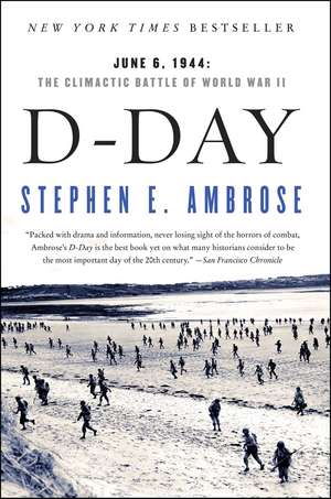 D-Day: June 6, 1944: The Climactic Battle of World War II de Stephen E. Ambrose