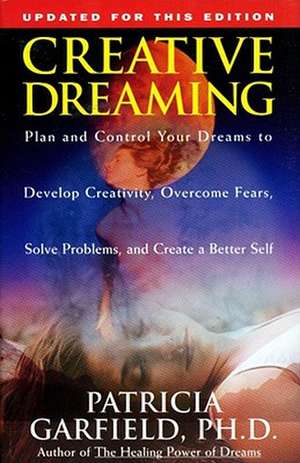 Creative Dreaming de Patricia PhD Garfield