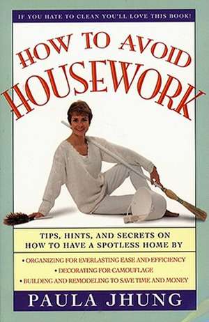 How to Avoid Housework de Paula Jhung