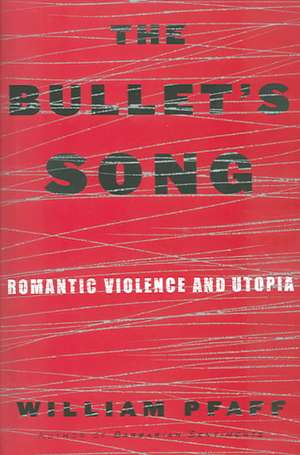 The Bullet's Song de William Pfaff