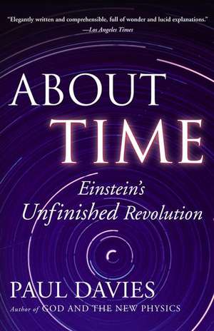 About Time: Einstein's Unfinished Revolution de Paul Davies