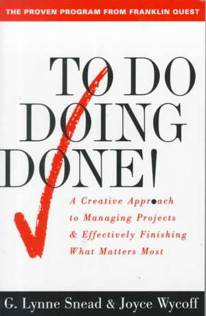 To Do Doing Done de G. Lynne Snead