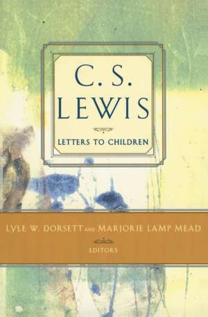 C. S. Lewis' Letters to Children de C. S. Lewis