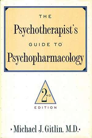 The Psychotherapist's Guide to Psychopharmacology de M.D. Gitlin, Michael J.