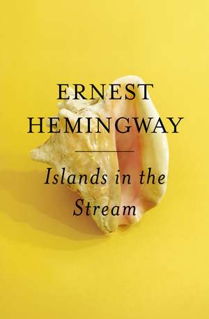 Islands in the Stream de Ernest Hemingway