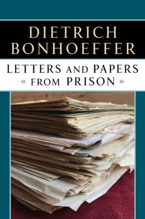 Letters and Papers from Prison de Dietrich Bonhoeffer