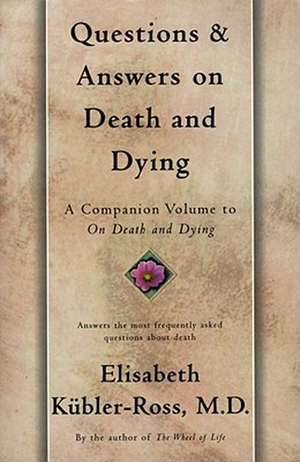 Questions and Answers on Death and Dying: A Companion Volume to on Death and Dying de Elisabeth Kubler-Ross