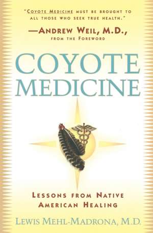 Coyote Medicine: Coyote Medicine de Lewis Mehl-Madrona