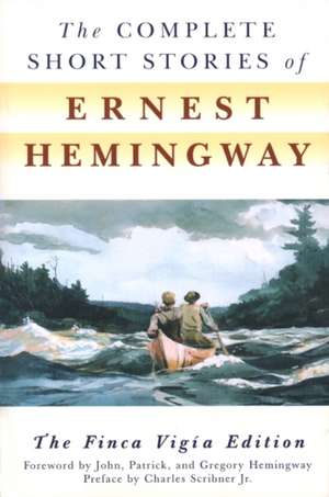 The Complete Short Stories of Ernest Hemingway de Ernest Hemingway