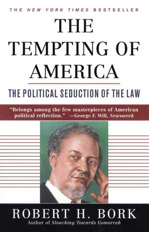 The Tempting of America de Robert H. Bork