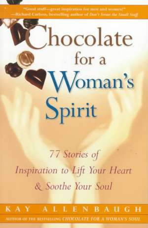 Chocolate for a Woman's Spirit de Kay Allenbaugh