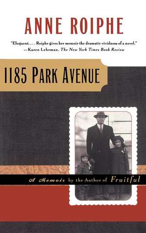 1185 Park Avenue de Anne Richardson Roiphe