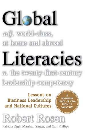 Global Literacies: Lessons on Business Leadership and National Cultures de Robert H. Rosen Ph.D.