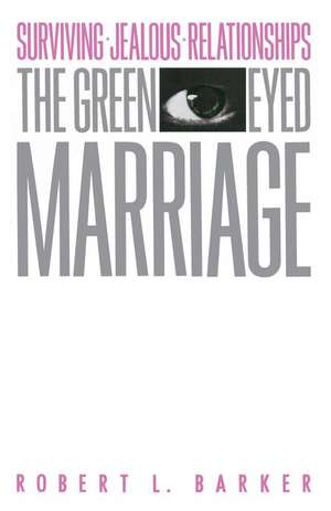 The Green-Eyed Marriage de Robert L. Barker