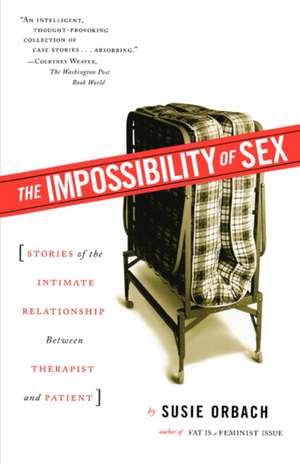 The Impossibility of Sex de Susie Orbach