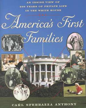 America's First Families de Carl Sferrazza Anthony