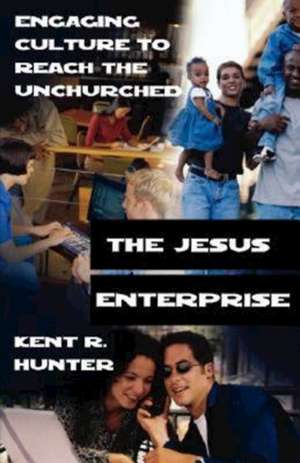 The Jesus Enterprise de Kent R. Hunter