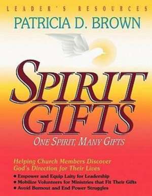 Spirit Gifts Leader's Resources: Interpreting Biblical Texts Series de Patricia Brown