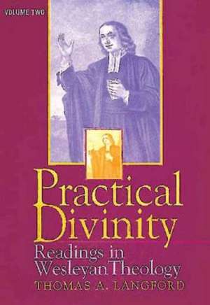 Practical Divinity Volume 2 de Thomas A. Langford