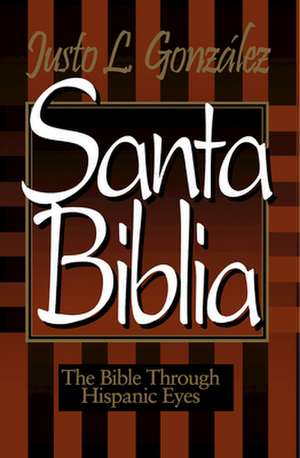 Santa Biblia de Justo L. Gonzalez