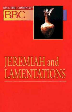 Basic Bible Commentary Jeremiah and Lamentations: Disciple - Second Generation Studies de Abingdon Press