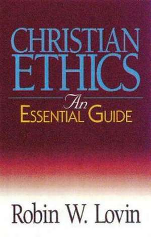 Christian Ethics de Robin W. Lovin