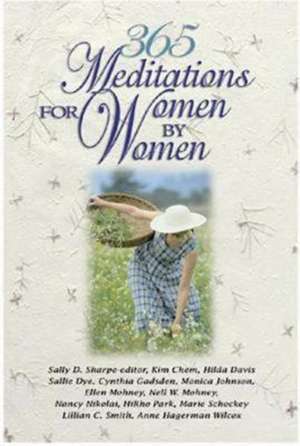 365 Meditations for Women by Women de Sally D. Sharpe