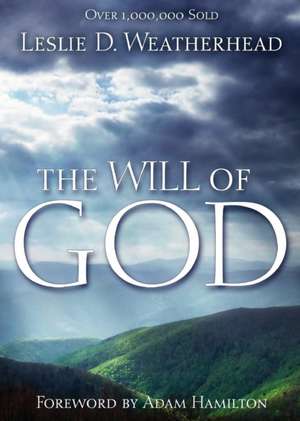 The Will of God de Leslie D. Weatherhead